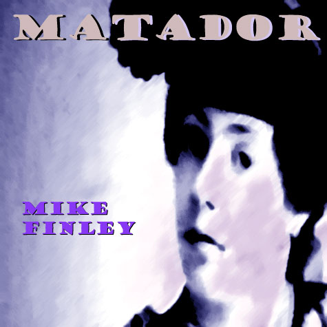 Matador by Mike Finley